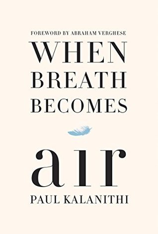 When Breath Becomes Air: Foreword: Verghese, Abraham
