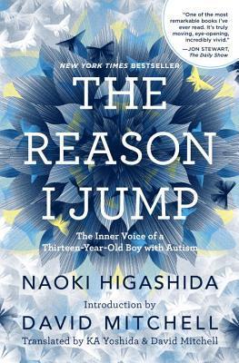 The Reason I Jump: The Inner Voice of a Thirteen-Year-Old Boy With Autism