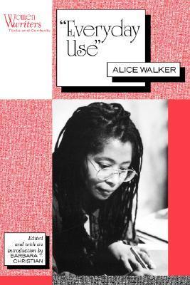 Walker, A: Everyday Use: Alice Walker (Women Writiers)
