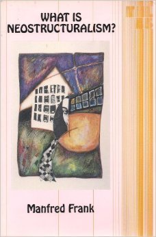 What Is Neostructuralism? (Theory & History of Literature, Band 45)