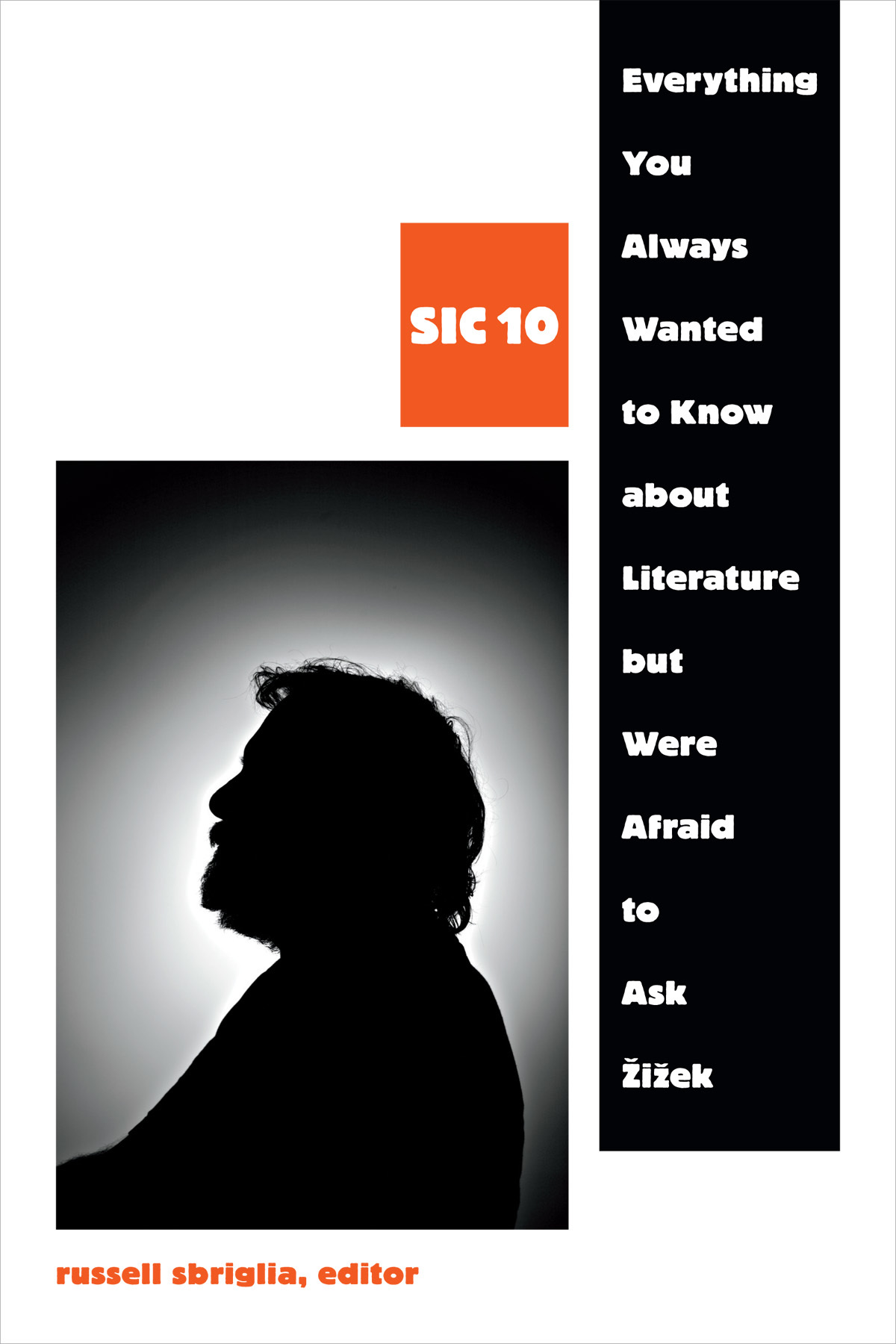 Everything You Always Wanted to Know About Literature but Were Afraid to Ask Žižek: SIC 10