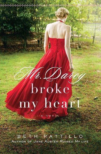 Mr. Darcy Broke My Heart: A Novel