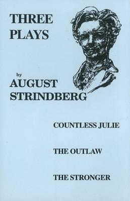 Three Plays: Countess Julie, The Outlaw, The Stronger (International Pocket Library)