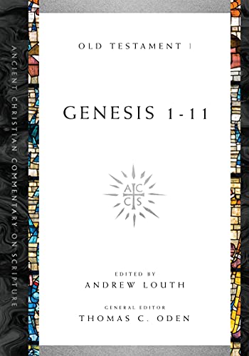 Genesis 1-11: Volume 1 Volume 1 (Ancient Christian Commentary on Scripture)