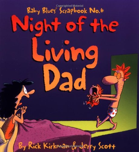 Night of the Living Dad: Baby Blues Scrapbook No. 6 (Baby Blues Scrapbook, 6)