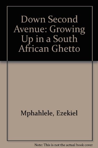 Down Second Avenue: Growing Up in a South African Ghetto