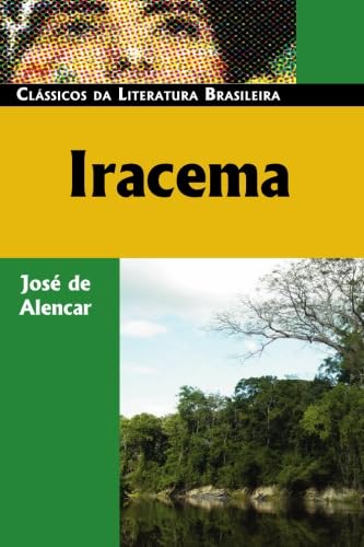 Iracema (Classicos De La Literatura Brasileira)