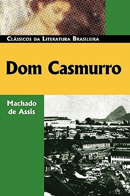 Dom Casmurro (Classicos da Literatura Brasileira, Band 4)