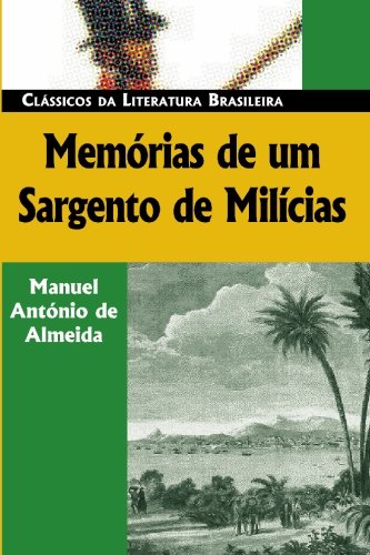 Memorias De Um Sargento De Milicias (Classicos da Literatura Brasileira, Band 5)