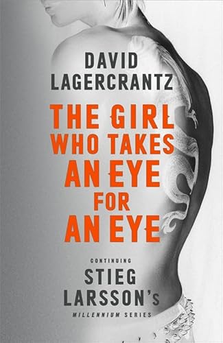 The Girl Who Takes an Eye for an Eye: A Dragon Tattoo story (Millennium)