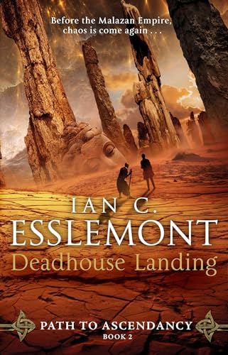 Deadhouse Landing: (Path to Ascendancy: 2): the enthralling second chapter in Ian C. Esslemont's awesome epic fantasy sequence