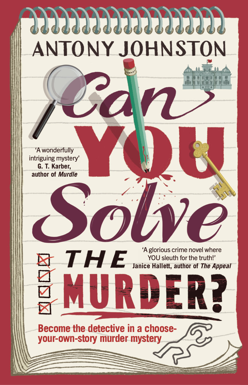 Can You Solve the Murder?: Investigate your own murder mystery and control the story in this interactive crime novel and puzzle book for adults