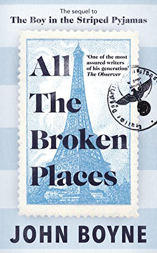 All The Broken Places: The Sequel to The Boy In The Striped Pyjamas