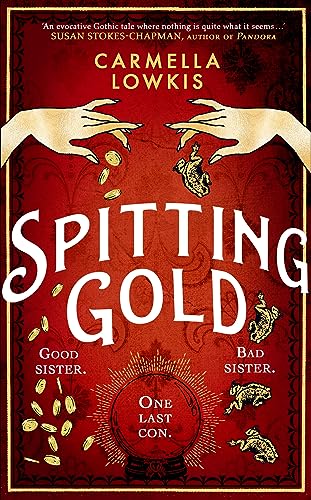 Spitting Gold: An irresistible gothic novel about sisterhood, seances and sapphic love