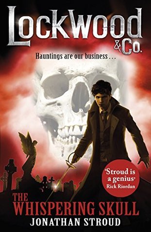 Lockwood & Co: The Whispering Skull: Book 2: Hauntings are our business