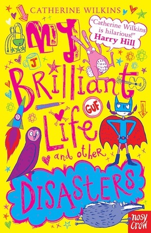 My Brilliant Life and Other Disasters (Catherine Wilkins Series)