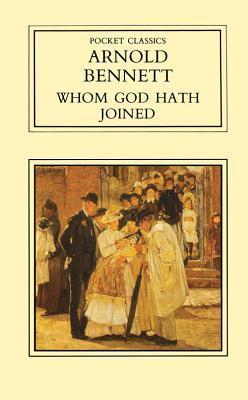 Bennett, A: Whom God Hath Joined (Pocket classics)