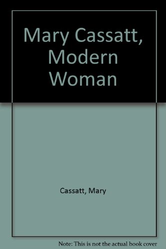 Mary Cassatt - Modern Woman