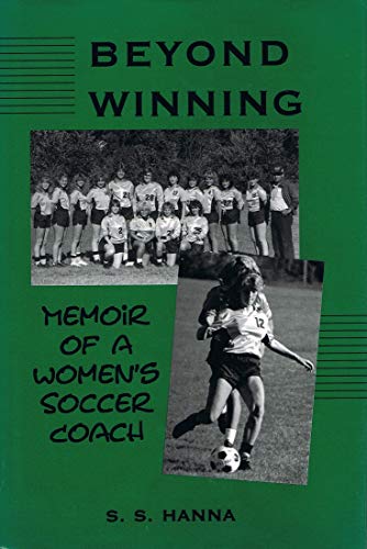 Beyond Winning: Memoir of a Women's Soccer Coach