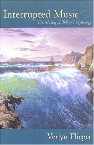 Interrupted Music: The Making Of Tolkien's Mythology