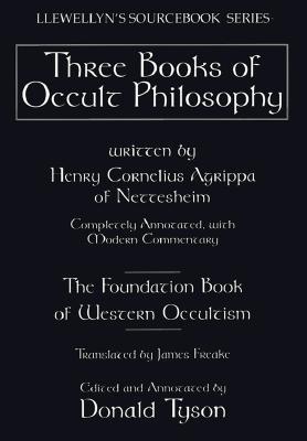Three Books of Occult Philosophy: A Complete Edition (Llewellyn's Sourcebook)