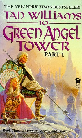 To Green Angel Tower Part 1: Book Three of Memory, Sorrow, and Thorn