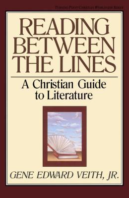 Reading Between the Lines: A Christian Guide to Literature