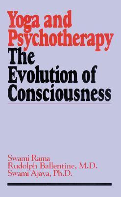 Yoga and Psychotherapy: The Evolution of Consciousness