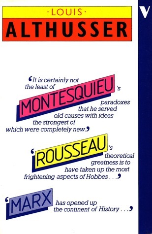 Louis Althusser: Montesquieu-Rousseau-Marx; Politics and History