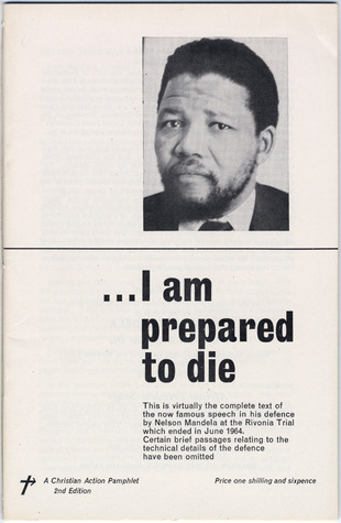 Nelson Mandela I Am Prepared to Die
