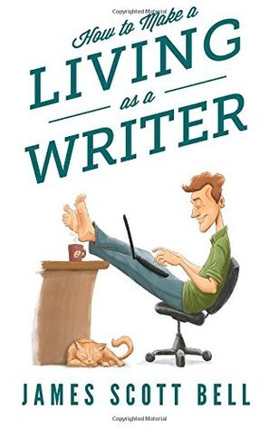 How to Make a Living as a Writer (Bell on Writing)