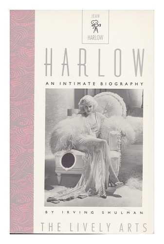 Harlow: An Intimate Biography (The Lively Arts Series from Mercury House)