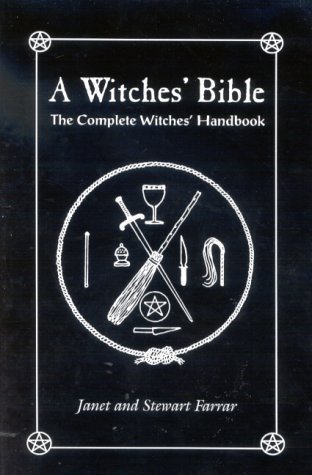 A Witches' Bible: The Complete Witches Handbook
