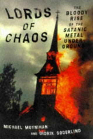 Lords of Chaos: Bloody Rise of the Satanic Metal Underground