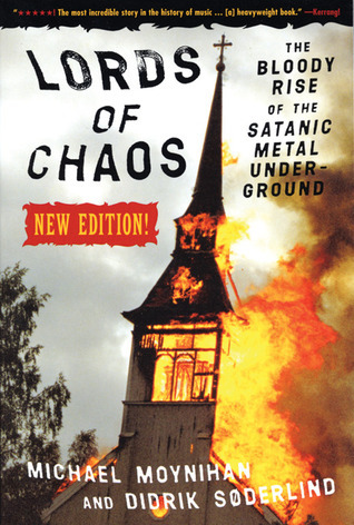 Lords of Chaos: The Bloody Rise of the Satanic Metal Underground (Extreme Metal)