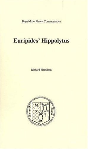 Hippolytus: Text in Greek, Commentary in English (Bryn Mawr Commentaries, Greek)