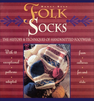 Folk Socks: The History and Techniques of Handknitted Footwear
