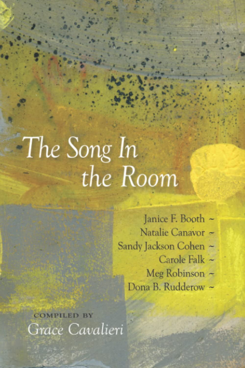 The Song In the Room: Six Women Poets