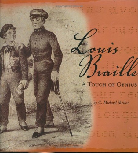 Louis Braille: A Touch of Genius