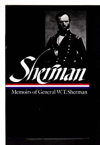 William Tecumseh Sherman: Memoirs of General W. T. Sherman (LOA #51) (Library of America Civil War Memoirs Collection, Band 2)
