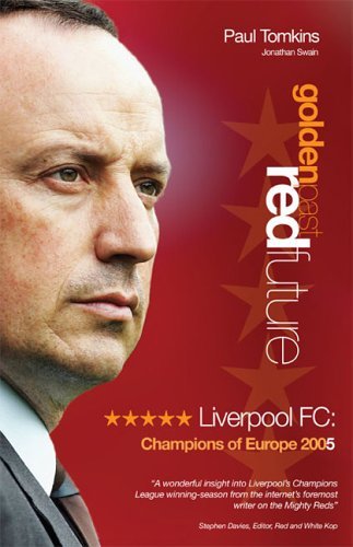 Golden Past, Red Future: Liverpool FC - Champions of Europe 2005
