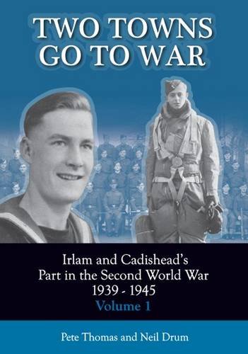 Two Towns Go to War: Irlam and Cadishead's Part in the Second World War 1939-1945