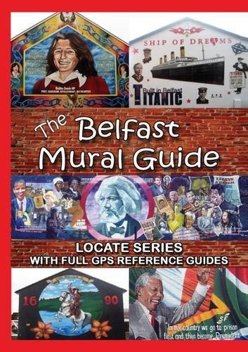The Belfast Mural Guide (Locate Series, Band 1)