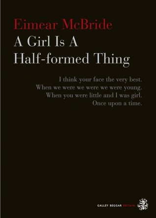 A Girl Is A Half-formed Thing