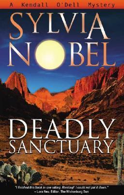 DEADLY SANCTUARY: A Kendall O'Dell Mystery