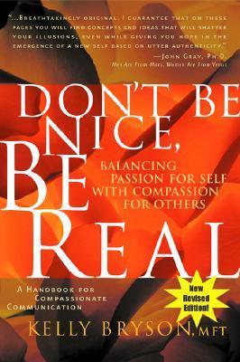 Don't Be Nice, Be Real: Balancing Passion for Self With Compassion for Others