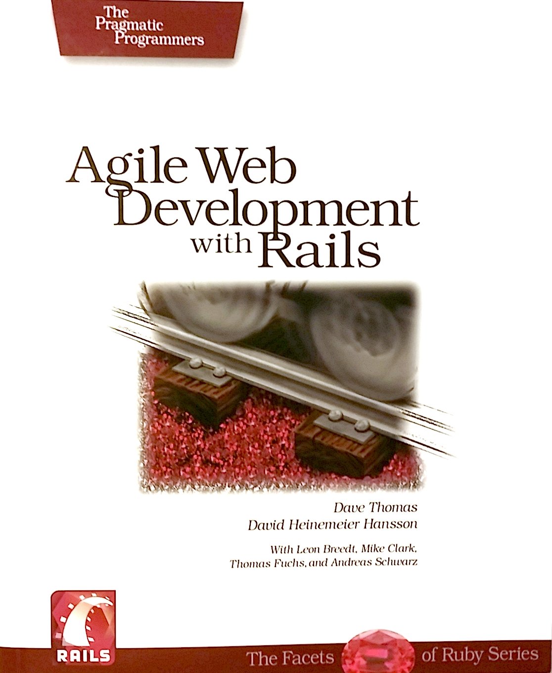 Agile Web Development with Rails (The Facets Of Ruby Series)