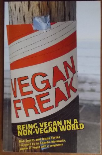 Vegan Freak: Being Vegan in a Non-vegan World