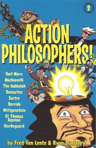 Action Philosophers! 2: The Lives and Thoughts of History's A-list Brain Trust