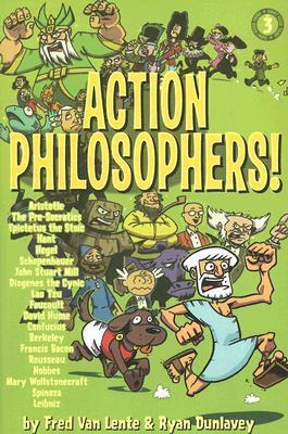 Action Philosophers! 3: The Lives and Thoughts of History's A-list Brain Trust